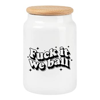 Fuck It We Ball - Bold Resilience Humor - Cookie Jar with Wooden Lid - white - Front