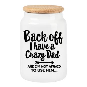 Back off I have a crazy dad and I'm not afraid... - Cookie Jar with Wooden Lid - white - Front