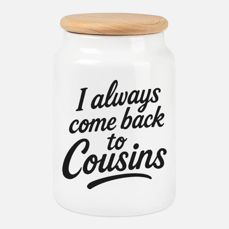I always come back to Cousins - Keksdose mit Holzdeckel - Weiß
