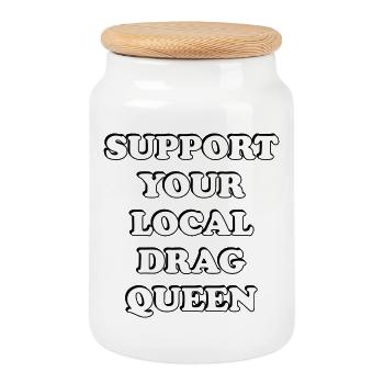 Support Your Local Drag Queen - Cookie Jar with Wooden Lid - white - Front