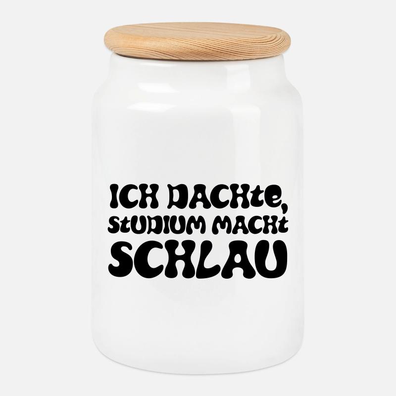 Ich dachte, Studium macht schlau - Keksdose mit Holzdeckel - Weiß
