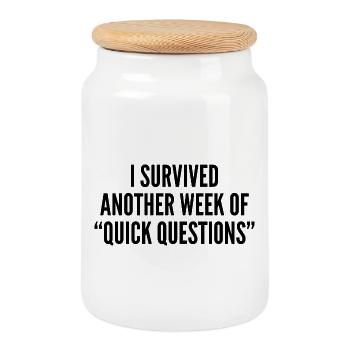 I survived another week of 'quick questions' - Cookie Jar with Wooden Lid - white - Front