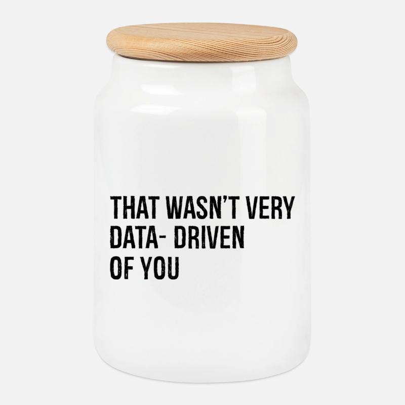 that wasn't very data driven of you - Keksdose mit Holzdeckel - Weiß
