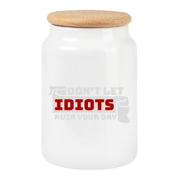 Don't Let Idiots Ruin Your Day Lustig Sarkastisch - Keksdose mit Holzdeckel - Weiß - Vorne