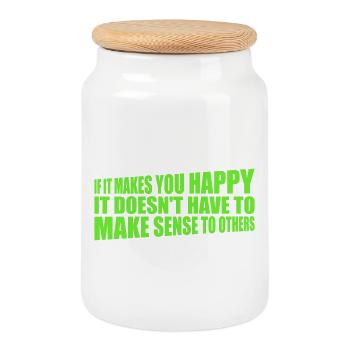 If Makes You Happy Sense Others Spruch Glück Frei - Keksdose mit Holzdeckel - Weiß - Vorne