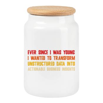  Ever Since I Was Young I Wanted To Transform Data - Cookie Jar with Wooden Lid - white - Front