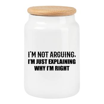 I'm Not Arguing, I'm Just Right - Cookie Jar with Wooden Lid - white - Front