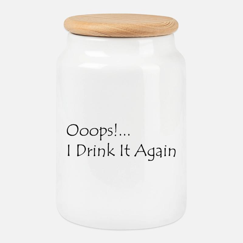 Ooops! I Drink it again - Cookie Jar with Wooden Lid - white