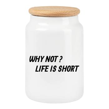 Life is too short! - Cookie Jar with Wooden Lid - white - Front