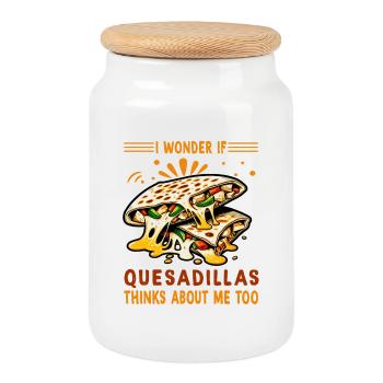 I Wonder If Quesadillas Thinks About Me Too - Cookie Jar with Wooden Lid - white - Front
