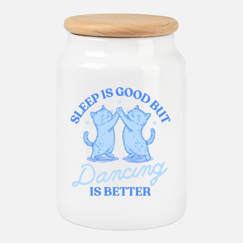 Sleep Is Good But Dancing Is Better - Keksdose mit Holzdeckel - Weiß