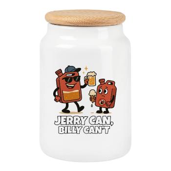 Jerry Can Billy Can't Cheers Wordplay Dad Humor - Cookie Jar with Wooden Lid - white - Front