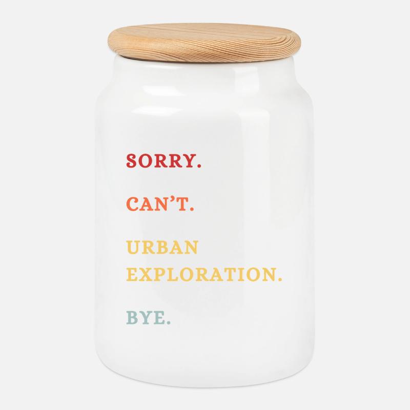Sorry Can't Urban Exploration Bye - Urbax Lover - Keksdose mit Holzdeckel - Weiß