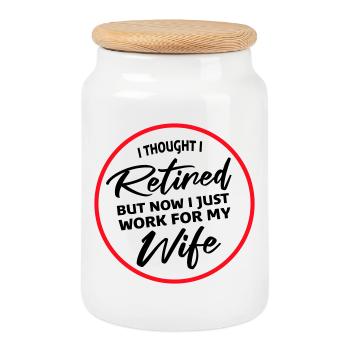 I Thought I Retired But Now Work For Wife Spruch - Keksdose mit Holzdeckel - Weiß - Vorne