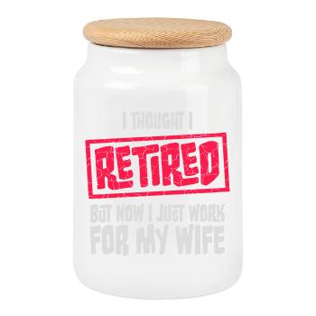 I Thought I Retired But Now Work For Wife Spruch - Keksdose mit Holzdeckel - Weiß - Vorne