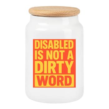 Disabled Is Not a Dirty Word Statement Art - Cookie Jar with Wooden Lid - white - Front