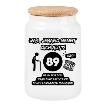 89 and legendary: Teeth out, stick dancing on! - Cookie Jar with Wooden Lid - white - Front