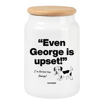 Even George Is upset, Barking Mad, Dog, Frustrated - Keksdose mit Holzdeckel - Weiß - Vorne