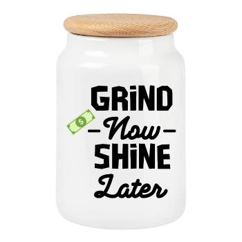 Grind Now, Shine Later – Motivational Hustle T-Shi - Cookie Jar with Wooden Lid - white - Front