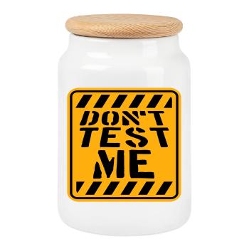 Don't Test Me Sign Naughty Funny Quote Saying - Cookie Jar with Wooden Lid - white - Front