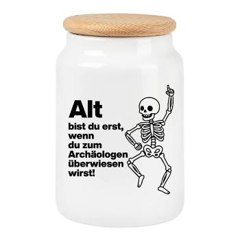 YOU ARE ONLY OLD, ARCHAEOLOGIST. PENSIONERS. FUNNY FUN - Cookie Jar with Wooden Lid - white - Front
