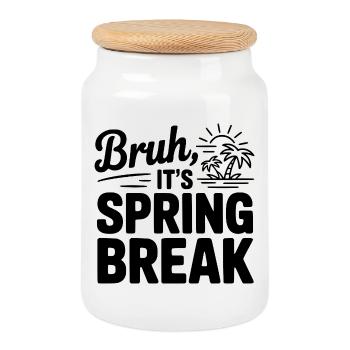 Bruh, It's Spring Break - Cookie Jar with Wooden Lid - white - Front