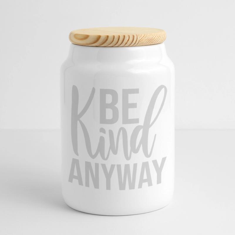 Be Kind Anyway Freundlichkeit Statement Spruch Keksdose mit Holzdeckel
