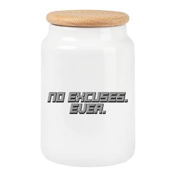 No Excuses - Ever - Statement Shirt - Cookie Jar with Wooden Lid - white - Front