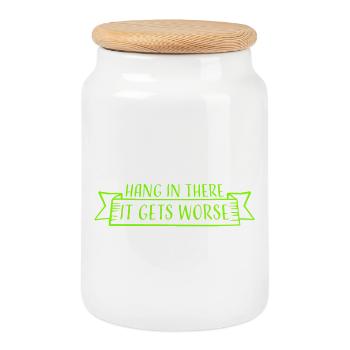 Hang In There It Gets Worse Funny Fun Saying - Cookie Jar with Wooden Lid - white - Front