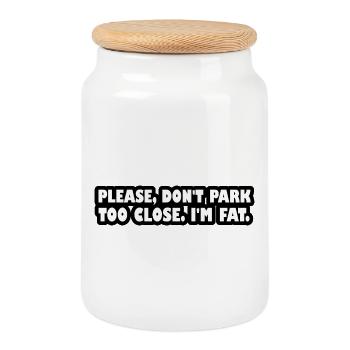 Please don't park too close. I'm fat. - Cookie Jar with Wooden Lid - white - Front