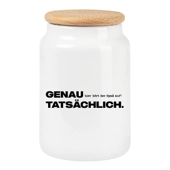 Genau hier hört der Spaß auf Tatsächlich. - Keksdose mit Holzdeckel - Weiß - Vorne