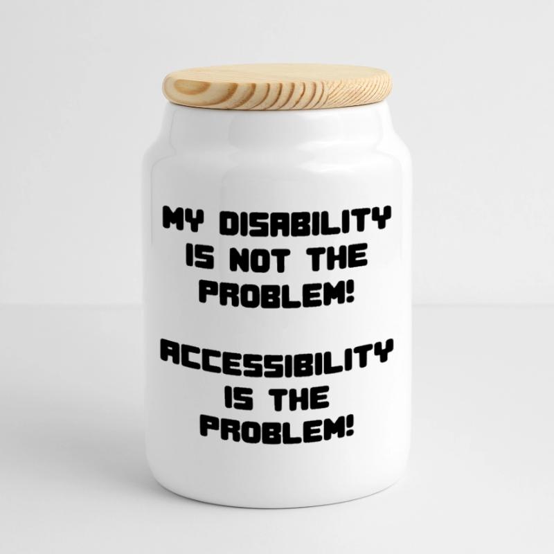 Disability not a problem but inaccessibility * Cookie Jar with Wooden Lid