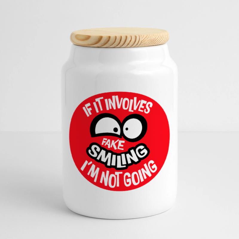 If It Involves Fake Smiling I'm Not Going Saying Cookie Jar with Wooden Lid