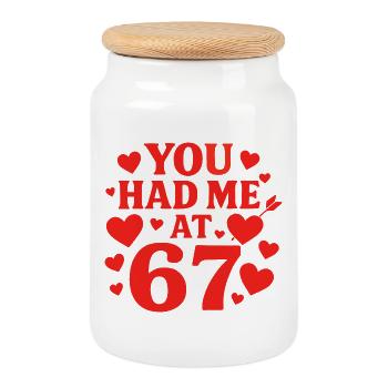 You had me at 67 fun 67 number Valentine's Day - Cookie Jar with Wooden Lid - white - Front