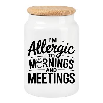 In Allergic To Mornings And Meetings Office Humor - Cookie Jar with Wooden Lid - white - Front