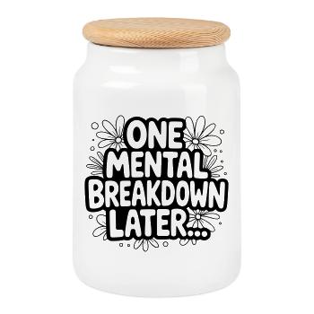 One Mental Breakdown later... - Cookie Jar with Wooden Lid - white - Front