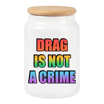 Drag_Is_Not_A_Crime_-_Copy - Cookie Jar with Wooden Lid - white - Front