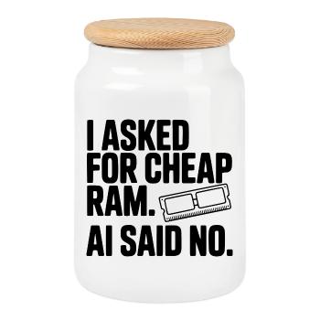 I Asked for Cheap RAM. AI Said No. - Cookie Jar with Wooden Lid - white - Front