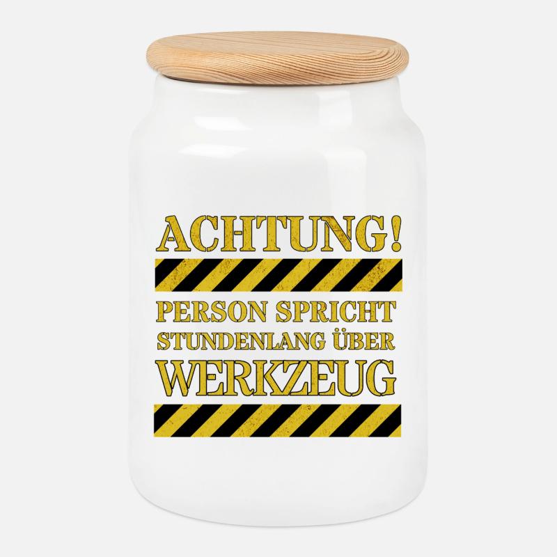 Attention: Person talks about tools for hours - Cookie Jar with Wooden Lid - white