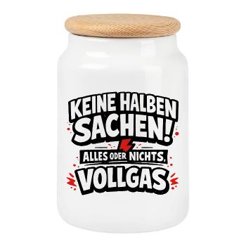 Keine halben Sachen Alles oder nichts Vollgas - Keksdose mit Holzdeckel - Weiß - Vorne