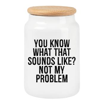 you know what that sounds like not my problem - Keksdose mit Holzdeckel - Weiß - Vorne