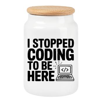 I Stopped Coding To Be Here - Cookie Jar with Wooden Lid - white - Front