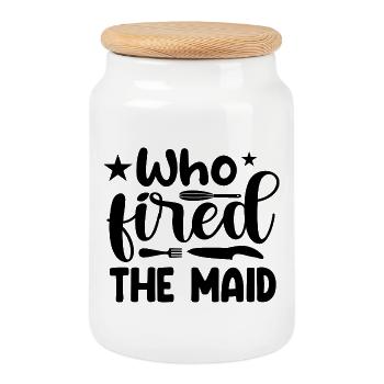 Who fired the maid? - Cookie Jar with Wooden Lid - white - Front