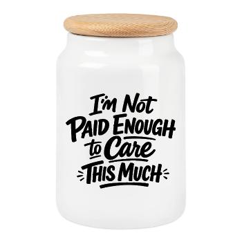 I'm not paid enough to care this much - Keksdose mit Holzdeckel - Weiß - Vorne