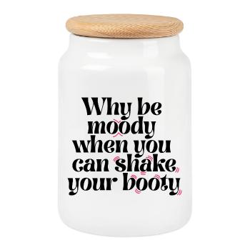 Why Be Moody When You Can Shake Your Booty Funny Q - Cookie Jar with Wooden Lid - white - Front