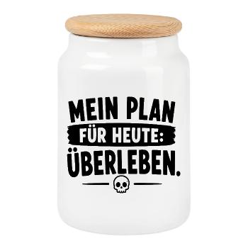  Mein Plan Für Heute Überleben Spruch Für - Keksdose mit Holzdeckel - Weiß - Vorne