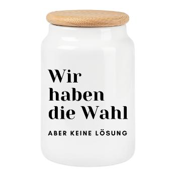 Wir haben die Wahl - Aber keine Lösung - Keksdose mit Holzdeckel - Weiß - Vorne