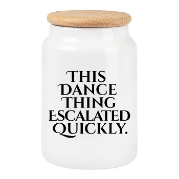 This Dance Thing Escalated Quickly - Keksdose mit Holzdeckel - Weiß - Vorne