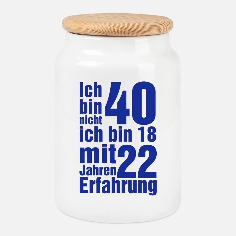 Ich bin nicht 40 Ich bin 18 mit 22 Jahre Erfahrung - Keksdose mit Holzdeckel - Weiß