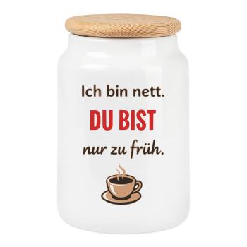 Ich bin nett, du bist nur zu früh – Lustiger Kaffe - Keksdose mit Holzdeckel - Weiß - Vorne